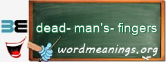 WordMeaning blackboard for dead-man's-fingers